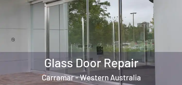 Glass Door Repair Carramar - Western Australia
