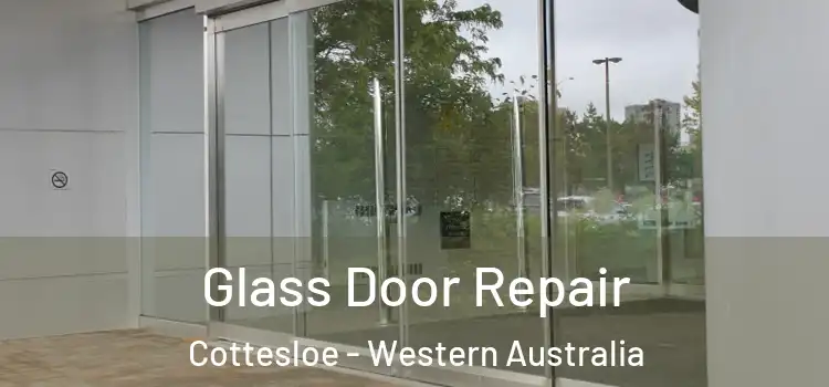 Glass Door Repair Cottesloe - Western Australia