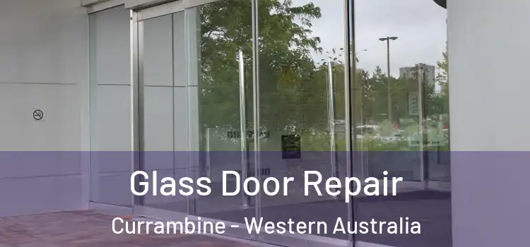 Glass Door Repair Currambine - Western Australia