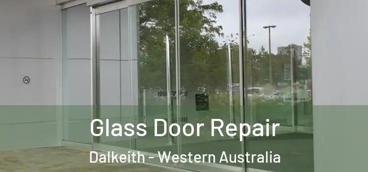 Glass Door Repair Dalkeith - Western Australia