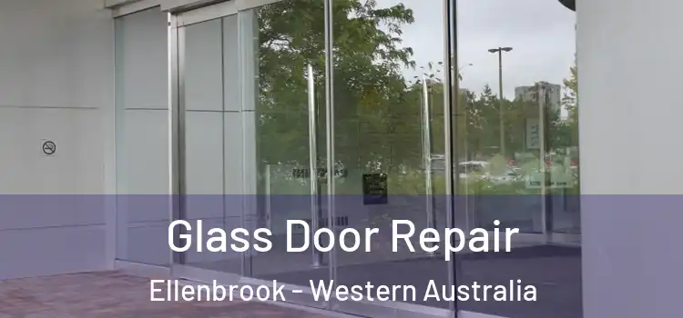 Glass Door Repair Ellenbrook - Western Australia