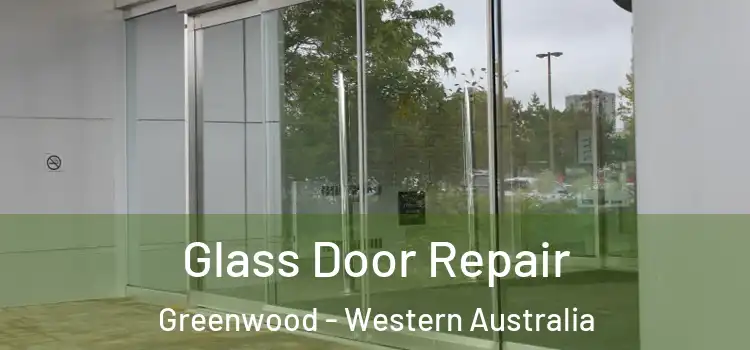 Glass Door Repair Greenwood - Western Australia