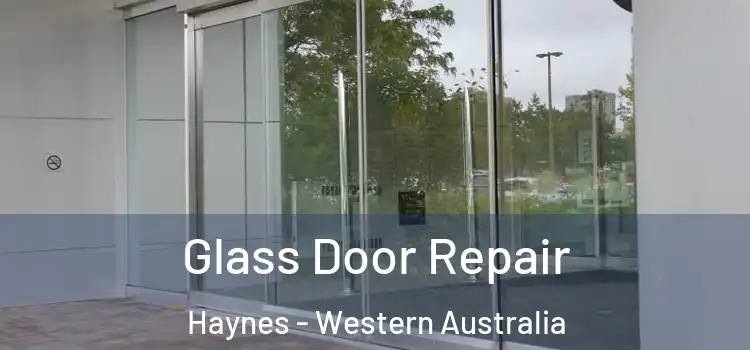 Glass Door Repair Haynes - Western Australia