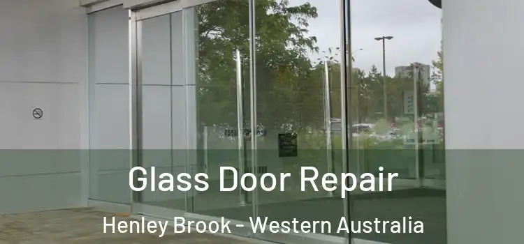 Glass Door Repair Henley Brook - Western Australia