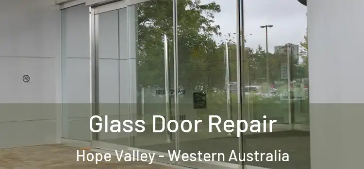 Glass Door Repair Hope Valley - Western Australia