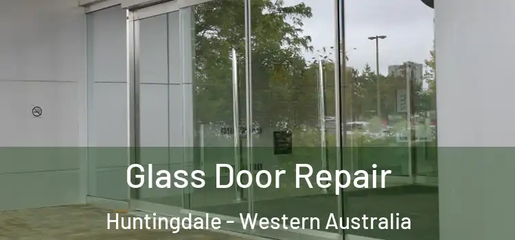 Glass Door Repair Huntingdale - Western Australia
