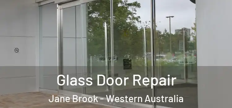 Glass Door Repair Jane Brook - Western Australia