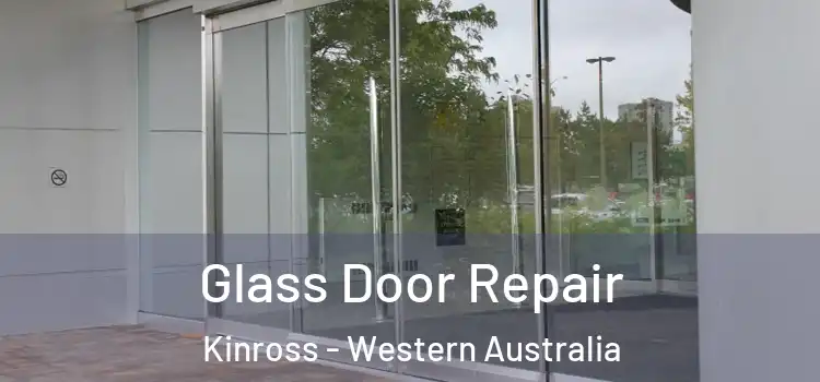 Glass Door Repair Kinross - Western Australia