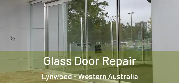 Glass Door Repair Lynwood - Western Australia