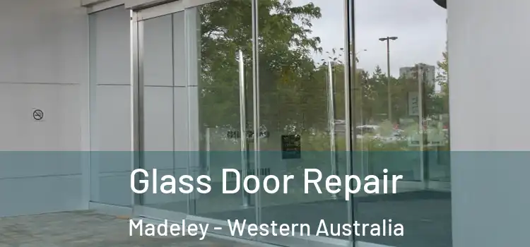 Glass Door Repair Madeley - Western Australia