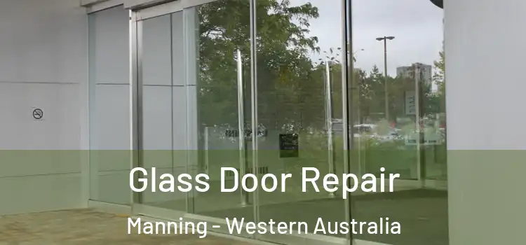 Glass Door Repair Manning - Western Australia