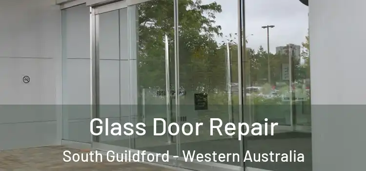 Glass Door Repair South Guildford - Western Australia