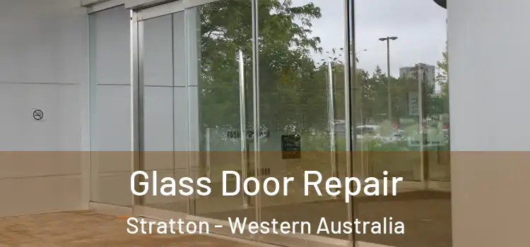 Glass Door Repair Stratton - Western Australia