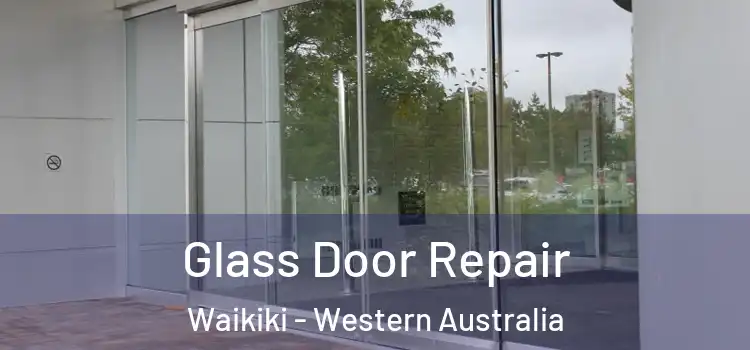 Glass Door Repair Waikiki - Western Australia