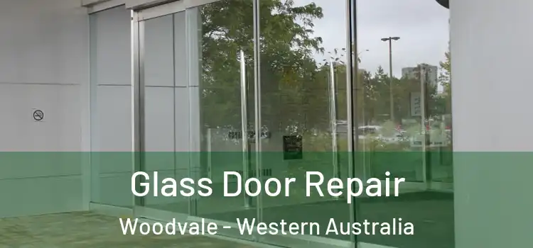 Glass Door Repair Woodvale - Western Australia