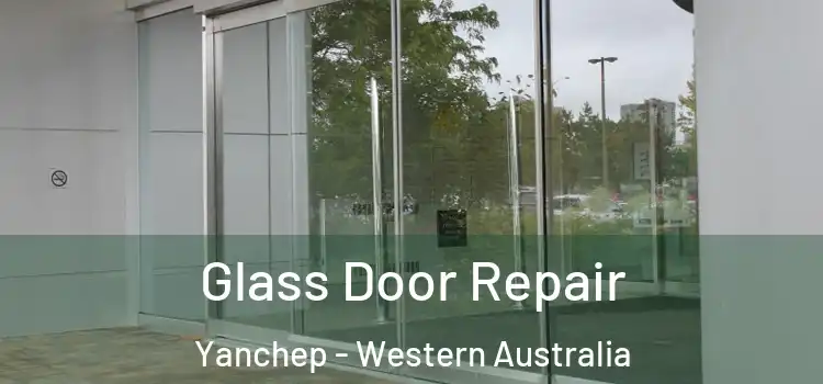 Glass Door Repair Yanchep - Western Australia