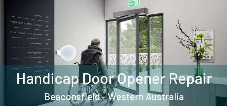 Handicap Door Opener Repair Beaconsfield - Western Australia