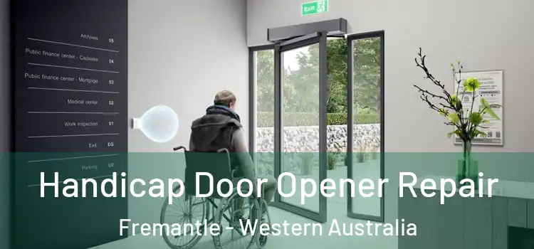 Handicap Door Opener Repair Fremantle - Western Australia