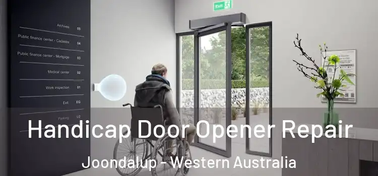 Handicap Door Opener Repair Joondalup - Western Australia