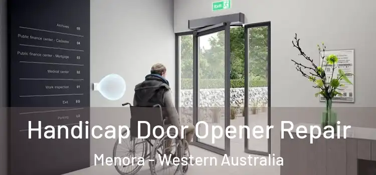 Handicap Door Opener Repair Menora - Western Australia
