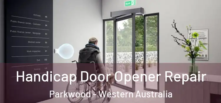 Handicap Door Opener Repair Parkwood - Western Australia