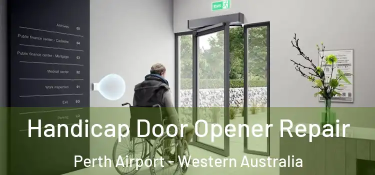 Handicap Door Opener Repair Perth Airport - Western Australia