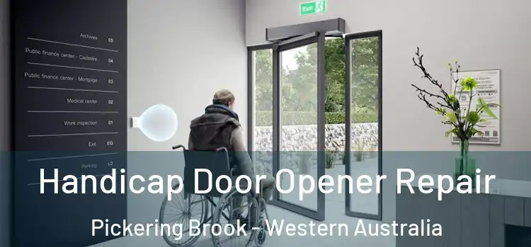 Handicap Door Opener Repair Pickering Brook - Western Australia