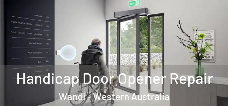 Handicap Door Opener Repair Wandi - Western Australia