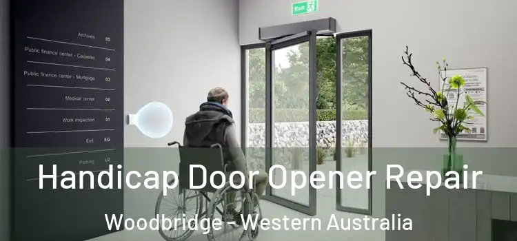 Handicap Door Opener Repair Woodbridge - Western Australia