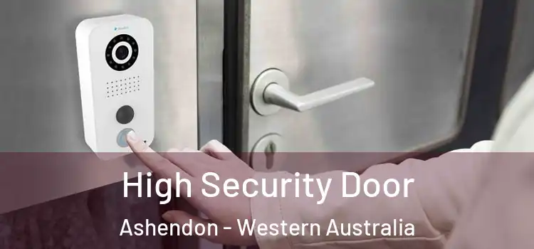 High Security Door Ashendon - Western Australia