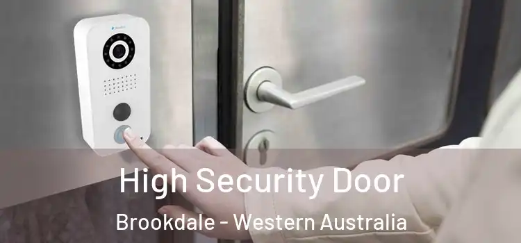 High Security Door Brookdale - Western Australia