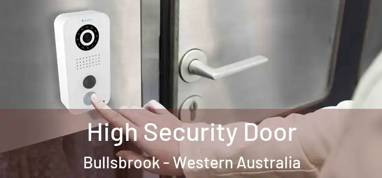High Security Door Bullsbrook - Western Australia
