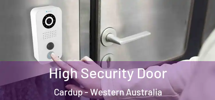 High Security Door Cardup - Western Australia