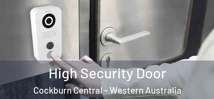 High Security Door Cockburn Central - Western Australia
