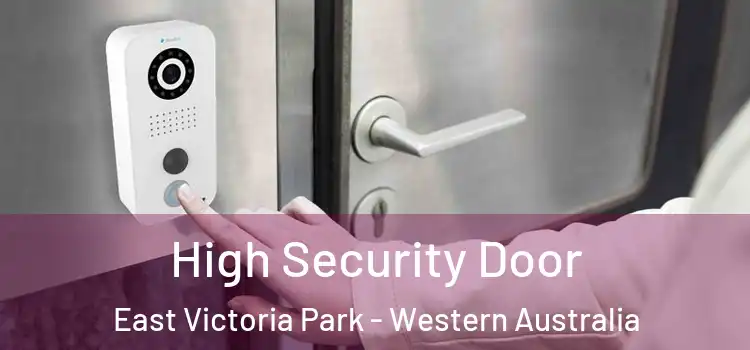 High Security Door East Victoria Park - Western Australia