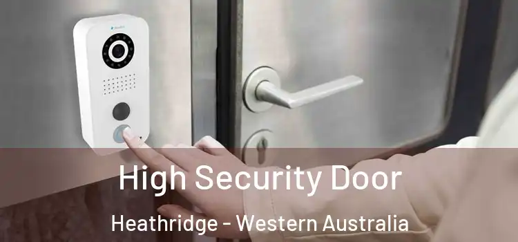 High Security Door Heathridge - Western Australia