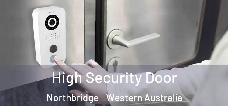 High Security Door Northbridge - Western Australia