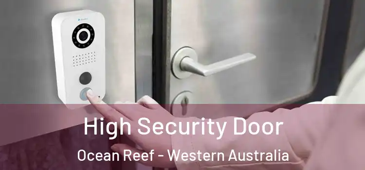 High Security Door Ocean Reef - Western Australia