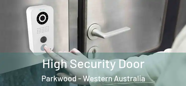 High Security Door Parkwood - Western Australia