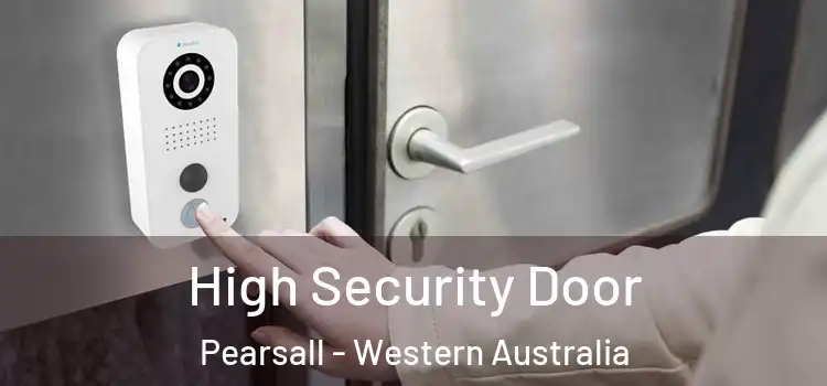 High Security Door Pearsall - Western Australia