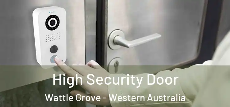 High Security Door Wattle Grove - Western Australia