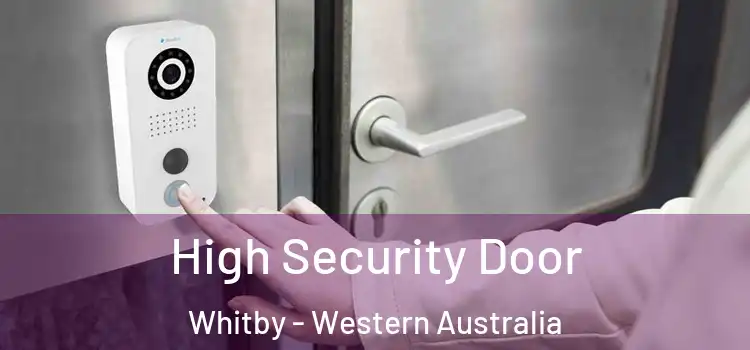 High Security Door Whitby - Western Australia