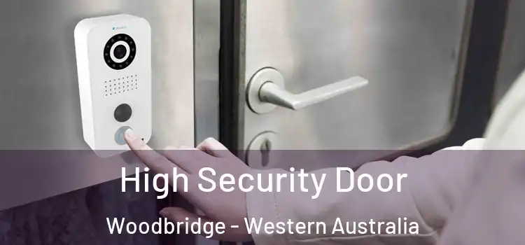 High Security Door Woodbridge - Western Australia