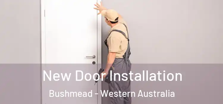 New Door Installation Bushmead - Western Australia