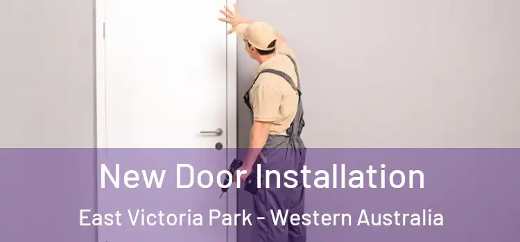 New Door Installation East Victoria Park - Western Australia