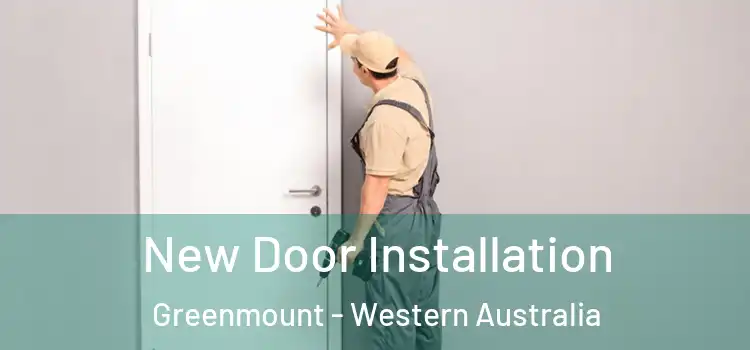 New Door Installation Greenmount - Western Australia