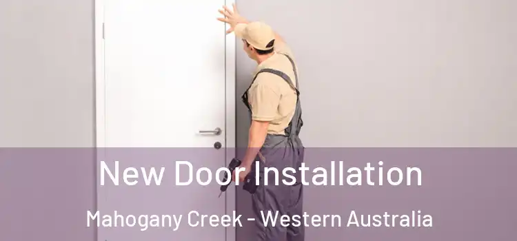 New Door Installation Mahogany Creek - Western Australia