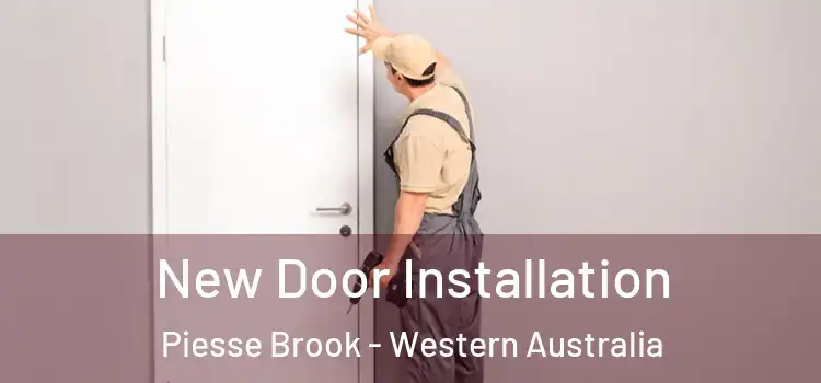 New Door Installation Piesse Brook - Western Australia