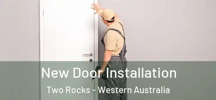 New Door Installation Two Rocks - Western Australia