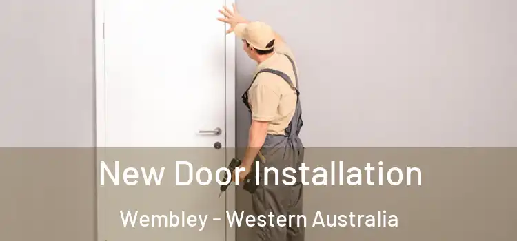 New Door Installation Wembley - Western Australia